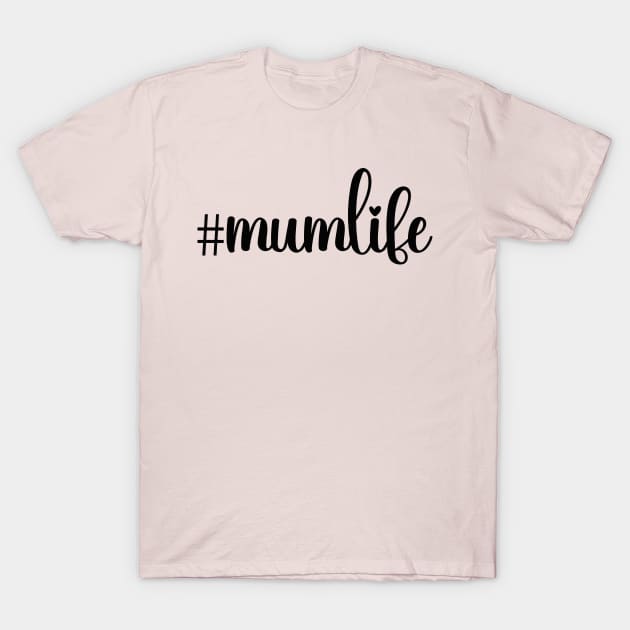 #mumlife; mother; mum; gift for mum; shirt for mum; mummy; mother's Day gift; mother's day; Australian; English; British; hashtag; woman; gift for wife; from child; from daughter; from son; gift; funny; feminine; T-Shirt by Be my good time